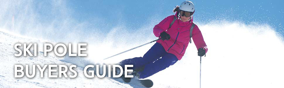 Ski Pole Buyers Guide Ski Pole Buyers Guide